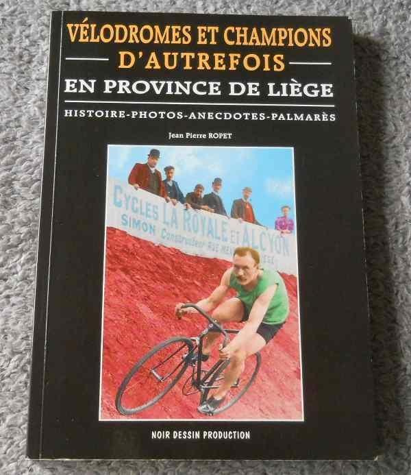 Vélodromes et champions d' autrefois en province de Liège, Livres, Livres de sport, Utilisé, Course à pied et Cyclisme, Enlèvement ou Envoi