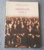 Nivelles (Tome II)  Mémoire en images, Enlèvement ou Envoi, Brabant Wallon