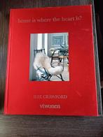 Home is where the heart is? - Ilse Crawford, Ilse Crawford, Ophalen of Verzenden, Zo goed als nieuw