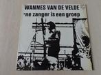 Wannes Van de Velde – 'ne Zanger Is Een Groep, Ophalen of Verzenden, Gebruikt, 12 inch, Streekmuziek