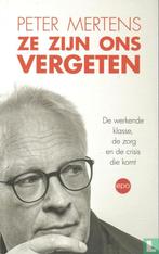 Ze zijn ons vergeten Peter Mertens ongelezen, perfecte staat, Boeken, Ophalen of Verzenden, Politiek en Staatkunde, Peter Mertens