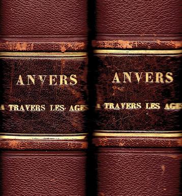 Anvers a travers les ages.Boek1 & boek 2. antiek, 1888       beschikbaar voor biedingen