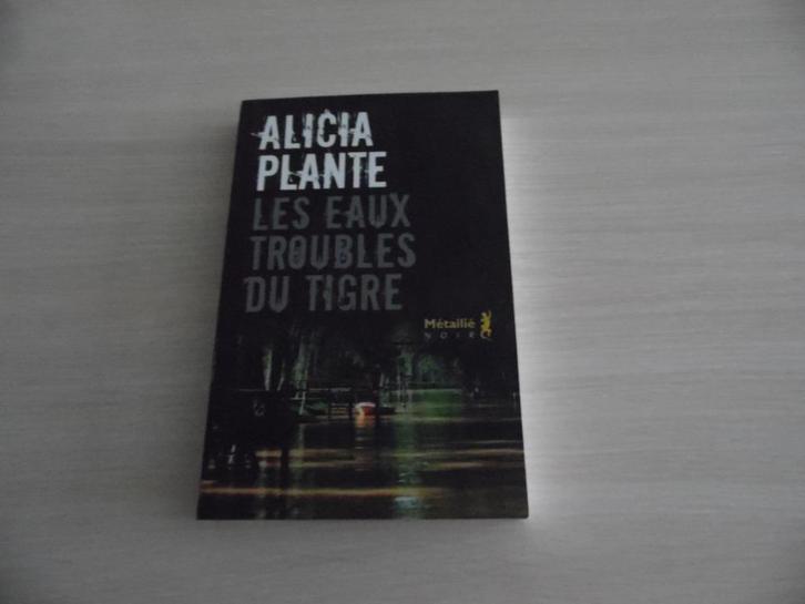 LES EAUX TROUBLES DU TIGRE       ALICIA PLANTE, Livres, Policiers, Comme neuf, Enlèvement ou Envoi