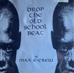 Max E-Crew – Drop The Old School Beat, Cd's en Dvd's, Vinyl | Dance en House, Ophalen of Verzenden
