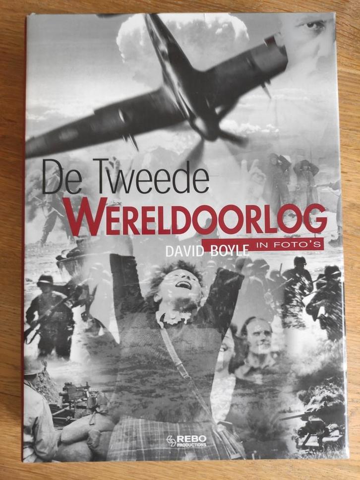 D. Boyle - De Tweede Wereldoorlog in foto's, Livres, Art & Culture | Photographie & Design, Comme neuf, Enlèvement ou Envoi
