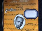 7" Jerry Jackson, Tell her Johnny said goodbey, 1960 tot 1980, Soul of Nu Soul, Gebruikt, Ophalen of Verzenden