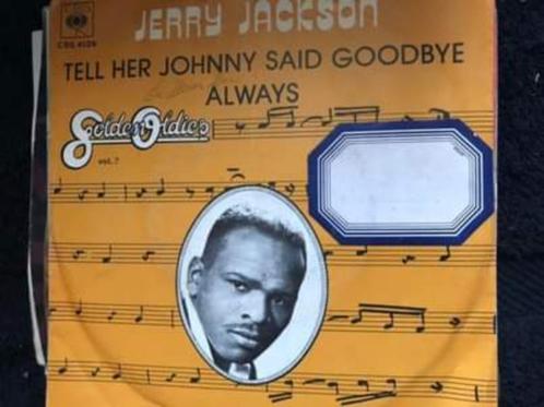 7" Jerry Jackson, Tell her Johnny said goodbey, CD & DVD, Vinyles | R&B & Soul, Utilisé, Soul, Nu Soul ou Neo Soul, 1960 à 1980