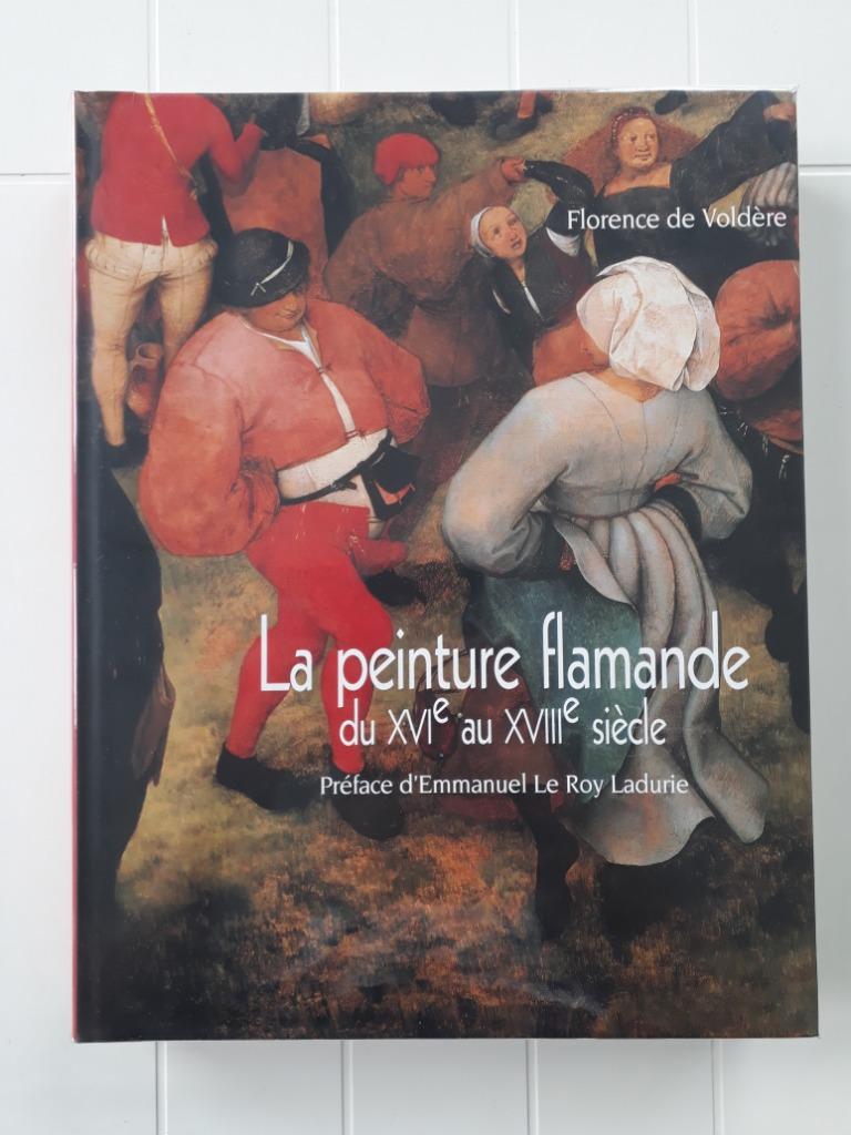 La Peinture flamande du XVIe au XVIIIe siècle, Livres, Enlèvement ou Envoi, Comme neuf, Florence de Voldère