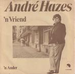 Andre Hazes – Een vriend / Een ander – Single, 7 pouces, En néerlandais, Utilisé, Enlèvement ou Envoi
