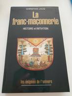 La franc-maconnerie: histoire et initiation - Jacq Christian, Ophalen of Verzenden, Zo goed als nieuw
