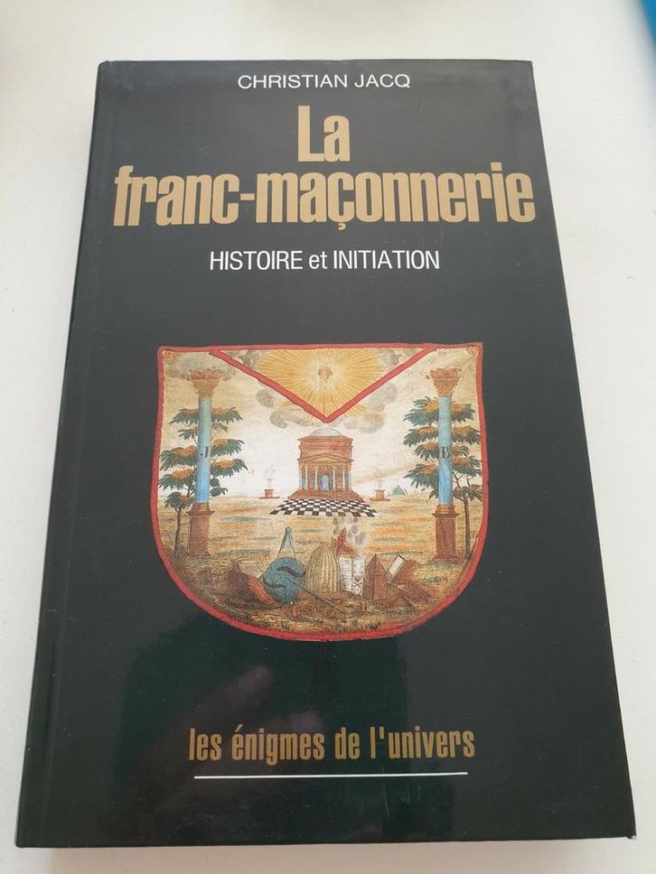 La franc-maconnerie : histoire et initiation - Jacq Christia, Livres, Ésotérisme & Spiritualité, Comme neuf, Enlèvement ou Envoi