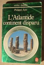 L'Atlantide, continent disparu - Philippe Aziz, Livres, Histoire mondiale, Enlèvement ou Envoi