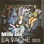 MILK INC - LA VACHE 2013 - ULTRA RARE PROMO CD SINGLE FRANCE, Comme neuf, 1 single, Envoi, Dance