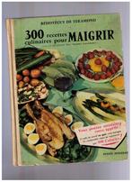 300 recettes pour maigrir -  Béhotéguy  de Teramond - 1957, Livres, Régime et Alimentation, Utilisé, Enlèvement ou Envoi, Béhotéguy de Teramond