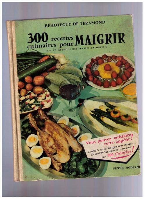 300 recettes pour maigrir -  Béhotéguy  de Teramond - 1957, Livres, Santé, Diététique & Alimentation, Utilisé, Régime et Alimentation