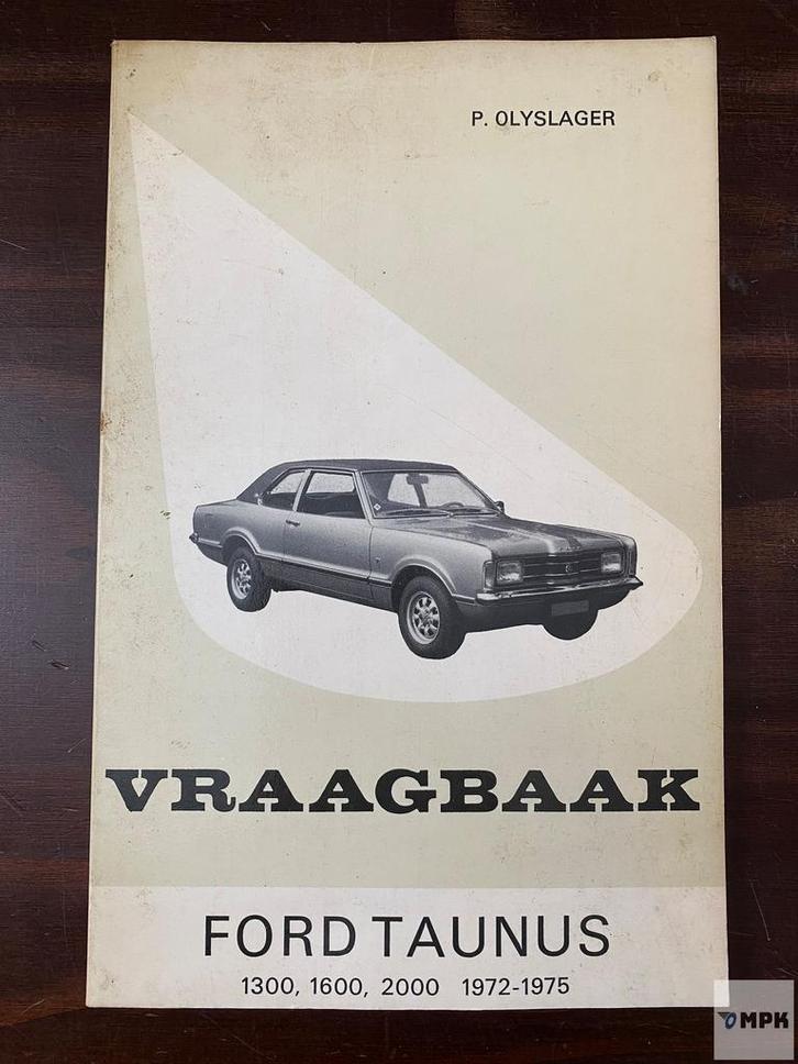 Vraagbaak Ford Taunus 1300 1600 2000 1972-1975 Nederlands, Auto diversen, Handleidingen en Instructieboekjes, Ophalen of Verzenden