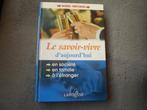 livre Larousse "Le savoir vivre d'aujourd'hui ", Livres, Conseil, Aide & Formation, Comme neuf, Enlèvement ou Envoi