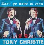 Tony Christie - Don't go down to reno, Cd's en Dvd's, Verzenden, 7 inch, Single, Zo goed als nieuw