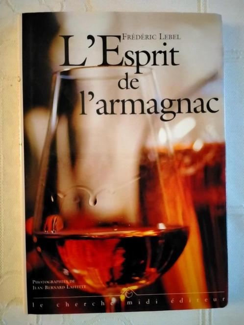 L'Esprit de l'Armagnac. Frédéric Lebel., Livres, Santé, Diététique & Alimentation, Enlèvement ou Envoi