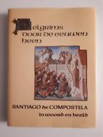 Pelgrims door de eeuwen heen - Compostela, Comme neuf, Enlèvement