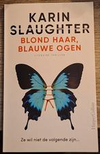 Karin Slaughter - Blond haar, blauwe ogen, Boeken, Thrillers, Ophalen of Verzenden, Gelezen, Karin Slaughter