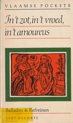 Bert Decorte “In ’t zot, in ’t vroed, in ’t amoureus”, Ophalen of Verzenden, Zo goed als nieuw, Meerdere auteurs