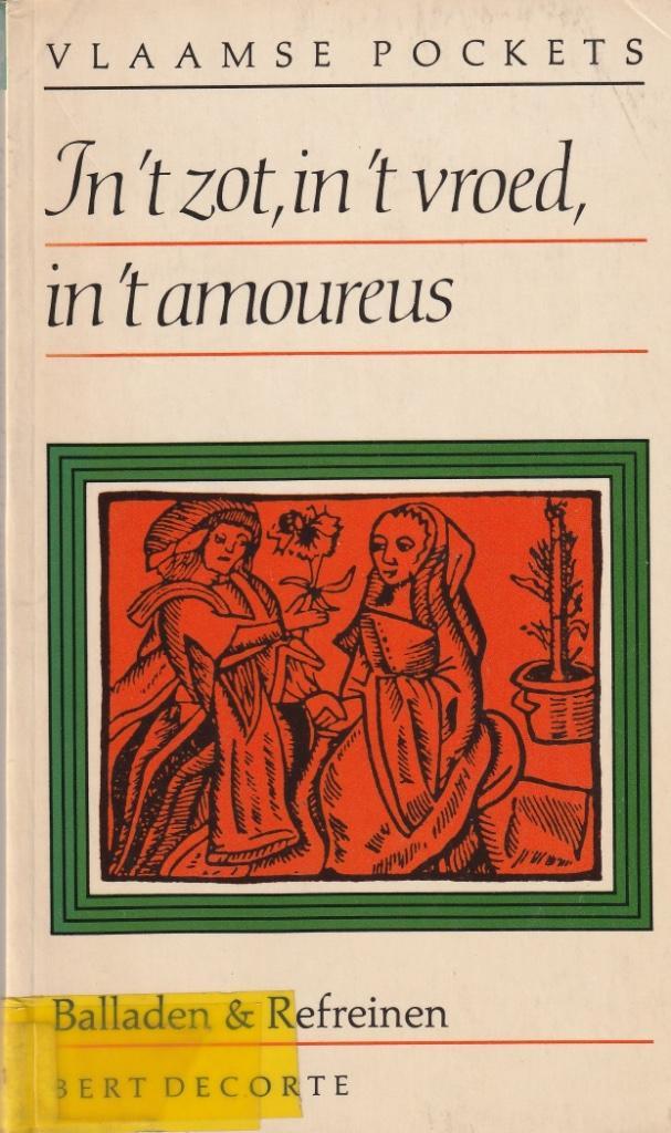Bert Decorte “In ’t zot, in ’t vroed, in ’t amoureus”, Boeken, Gedichten en Poëzie, Zo goed als nieuw, Meerdere auteurs, Ophalen of Verzenden