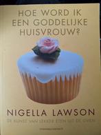 Nigella Lawson - Hoe word ik een goddelijke huisvrouw?, Boeken, Kookboeken, Ophalen of Verzenden, Zo goed als nieuw, Nigella Lawson