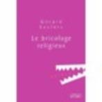 Le Bricolage Religieux,, Boeken, Nieuw, Ophalen of Verzenden, Overige onderwerpen
