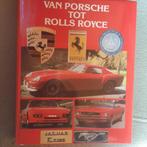 VAN PORSCHE TOT ROLLS ROYCE, Ophalen of Verzenden