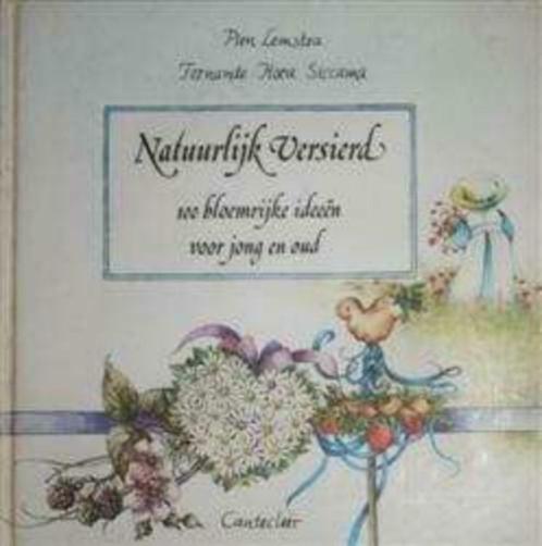 Natuurlijk versierd-bloemen, bladeren, grassen-Pien Lemstra, Boeken, Hobby en Vrije tijd, Zo goed als nieuw, Overige onderwerpen