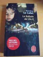 La ballade de Lila K Blandine Le Callet, Livres, Romans, Enlèvement ou Envoi, Le Callet Blandine, Utilisé, Europe autre