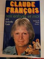 CLAUDE FRANCOIS LIVRE " NOS ENFANTS ET MOI", Livres, Biographies, Comme neuf, Isabelle FORET, Autre, Enlèvement ou Envoi