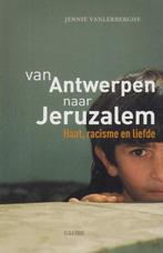 Van Antwerpen naar Jeruzalem. Haat, racisme en liefde - J. V, Boeken, 20e eeuw of later, Nieuw, Jenny Vanlerberghe, Ophalen of Verzenden