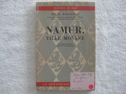 Namur Ville et Province – régional – Félix Rousseau - 1958, Livres, Histoire nationale, Utilisé, Enlèvement ou Envoi