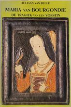 Maria van Bourgondië - De tragiek van een vorstin, Boeken, Ophalen of Verzenden, Zo goed als nieuw