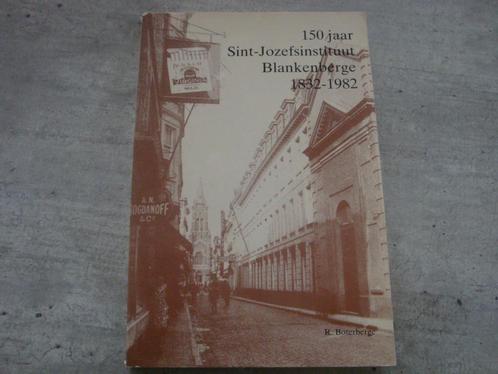 150 JAAR SINT-JOZEFINSTITUUT BLANKENBERGE 1832-1982, Boeken, Geschiedenis | Stad en Regio, Gelezen, Ophalen of Verzenden