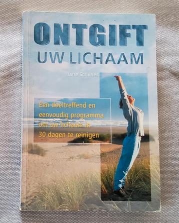 Ontgift uw lichaam - Jane Scrivner - 174 blz.
 beschikbaar voor biedingen