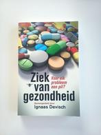 Ziek van Gezondheid, ISBN 9789085425281, Ophalen of Verzenden, Zo goed als nieuw, België