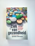 Ziek van Gezondheid, ISBN 9789085425281, Boeken, Ophalen of Verzenden, Zo goed als nieuw, België