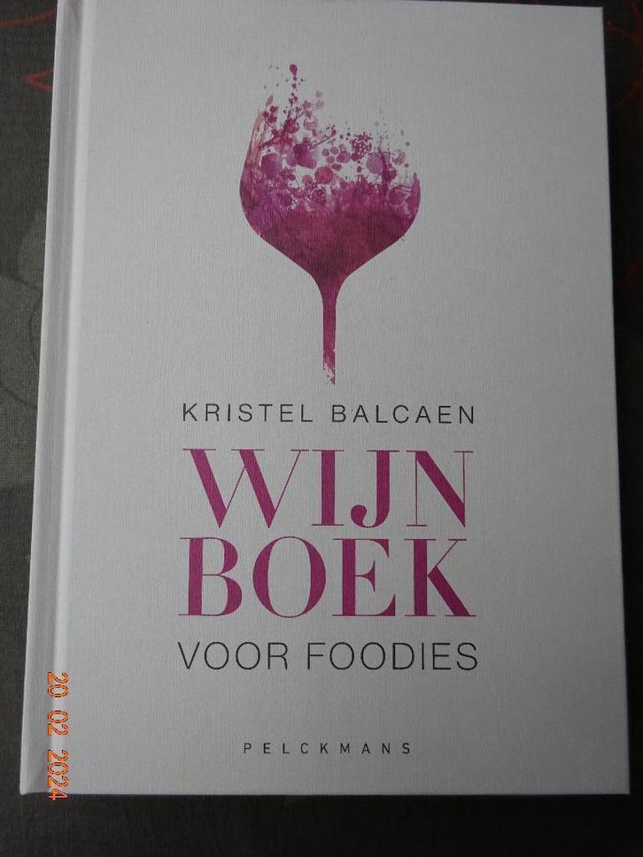 Wijnboek voor foodies van Kristel Balcaen*NIEUW*, Livres, Livres de cuisine, Neuf, Enlèvement ou Envoi