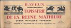 Bayeux - Wandtapijt van koningin Mathilde, Boeken, Gelezen, 14e eeuw of eerder, Overige gebieden, Ophalen of Verzenden