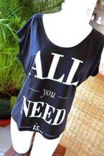 zwart wit T-shirt All you Need is…, Zwart, Maat 42/44 (L), Nieuw, Ophalen of Verzenden