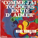 MARC HAMILTON – Comme J'ai Toujours Envie D'aimer ( 1970 45T, Ophalen of Verzenden