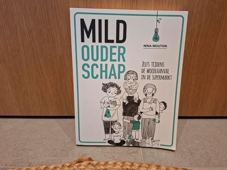 Nina Mouton - Mild ouderschap, Boeken, Zwangerschap en Opvoeding, Zo goed als nieuw, Ophalen of Verzenden