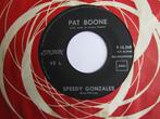 Pat Boone : Speedy Gonzales. 1962, Pop, Ophalen of Verzenden, 7 inch, Zo goed als nieuw