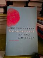 Jef Vermassen - Moordenaars en hun motieven, Boeken, Ophalen of Verzenden, Zo goed als nieuw, Jef Vermassen