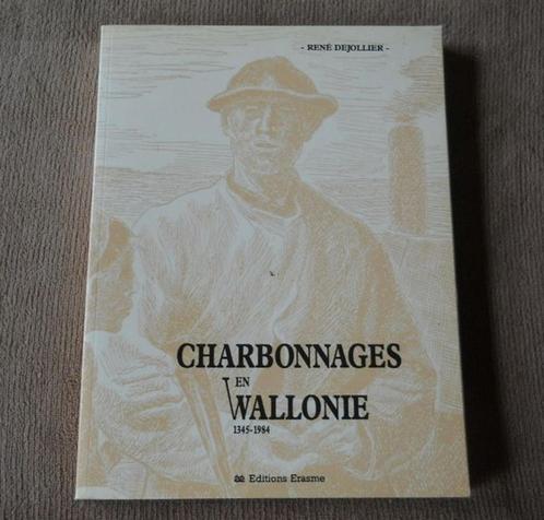 Charbonnages en Wallonie 1345-1984 (R. Dejollier) - Namur, Livres, Histoire nationale, Utilisé, Enlèvement