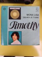 Timothy  – Mona Lisa / Dis-Moi Je T'aime, CD & DVD, Vinyles Singles, Enlèvement ou Envoi, Single, Comme neuf, Pop