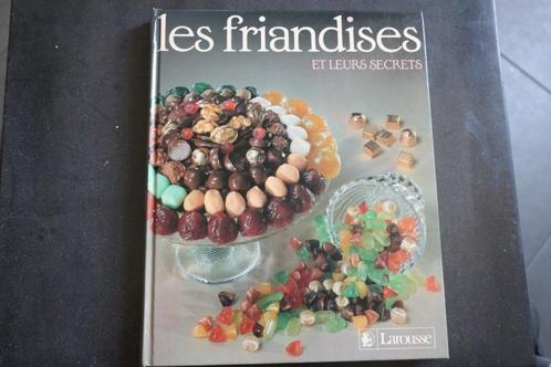 Les Friandises et leurs secrets, Boeken, Kookboeken, Ophalen of Verzenden